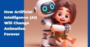 How AI Is Transforming the Future of Animation Industry